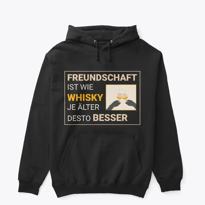 Freundschaft ist wie Whisky...